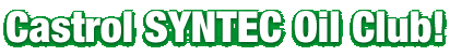 Castrol SYNTEC Oil Club